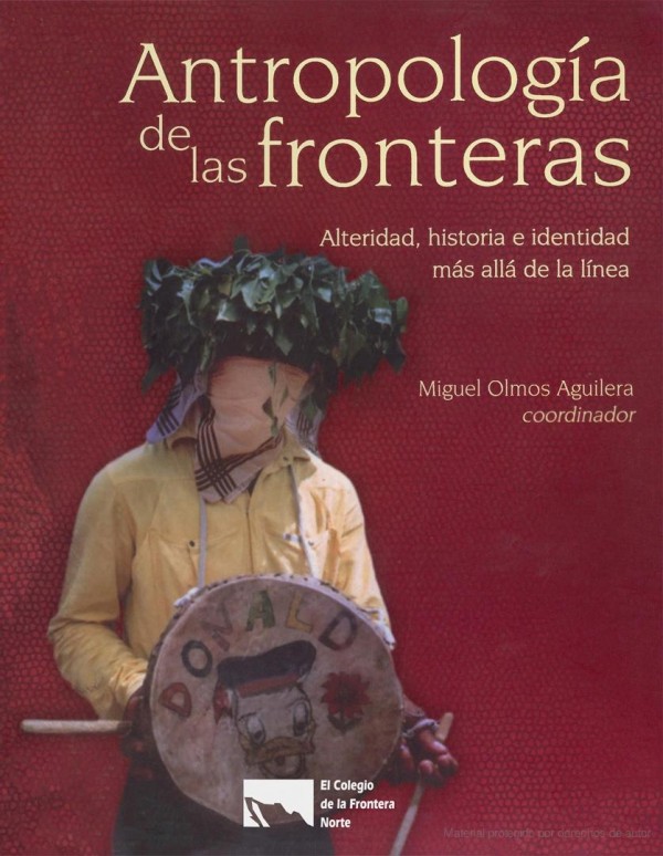 Antropología de las fronteras. Alteridad, historia e identidad más allá de la línea