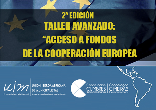 Taller Avanzado: Acceso a Fondos de la Cooperación Europea 2ª Edición