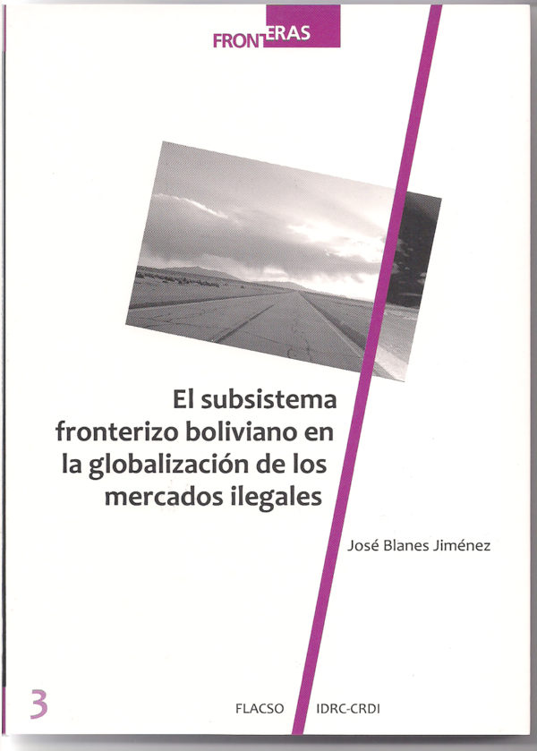 El subsistema fronterizo boliviano en la globalización de los mercados ilegales.