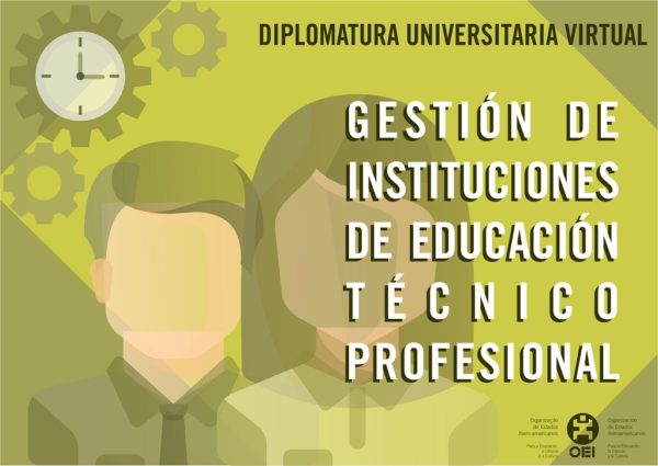 Diplomatura Universitaria en Gestión de Instituciones de Educación Técnico Profesional