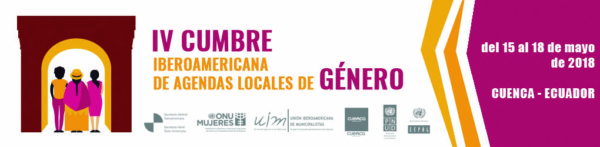 Resumen y Frutos de la IV Cumbre Iberoamericana de Agendas Locales de Género