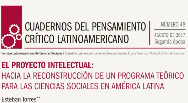 El Proyecto Intelectual: Hacia la Reconstrucción de un Programa Teórico para las Ciencias Sociales en América Latina