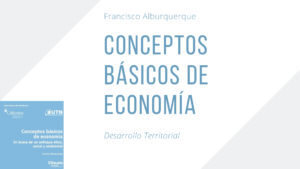 "Conceptos básicos de economía. En busca de un enfoque social, ético y ambiental” un libro de Francisco Albuquerque