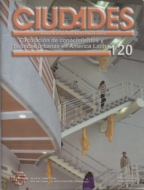 Revista Ciudades 120 - Circulación de conocimientos y políticas urbanas en América Latina