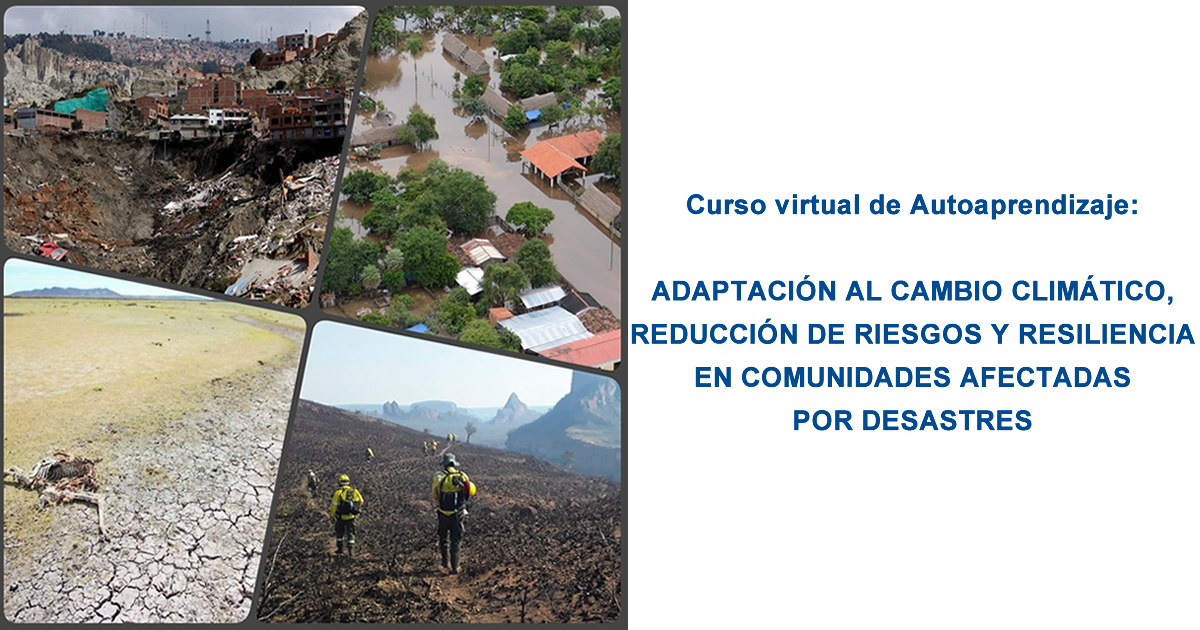 ADAPTACIÓN  AL CAMBIO CLIMÁTICO, REDUCCIÓN DE RIESGOS Y RESILIENCIA EN COMUNIDADES  AFECTADAS POR DESASTRES