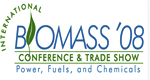 International Biomass 08 Conference and Trade Show
