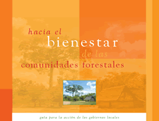Hacia el bienestar de las comunidades forestales: Guía para la acción de gobiernos locales