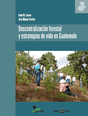 Descentralización forestal y estrategias de vida en Guatemala